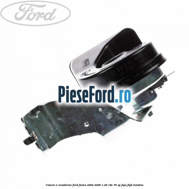 Claxon o tonalitate Ford Fiesta 2002-2005 1.25 16V 75 cp Claxon o tonalitate Ford Fiesta 2002-2005 1.25 16V 75 cp FUJA, FUJB benzina