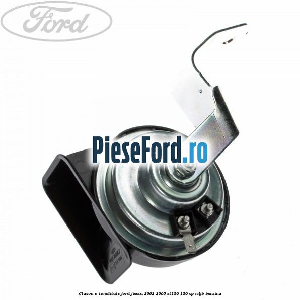 Claxon o tonalitate Ford Fiesta 2002-2005 ST150 150 cp N4JB benzina