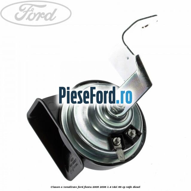 Claxon o tonalitate Ford Fiesta 2005-2008 1.4 TDCi 68 cp N4JB diesel
