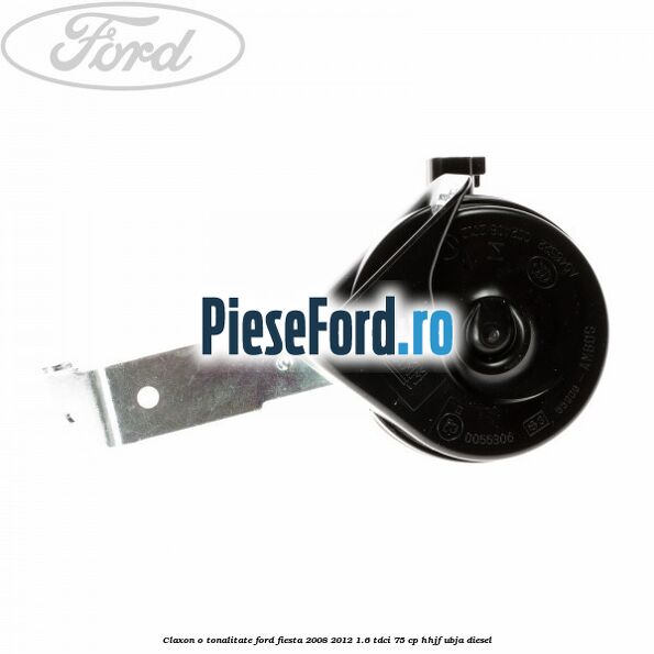 Claxon o tonalitate Ford Fiesta 2008-2012 1.6 TDCi 75 cp HHJF, UBJA diesel