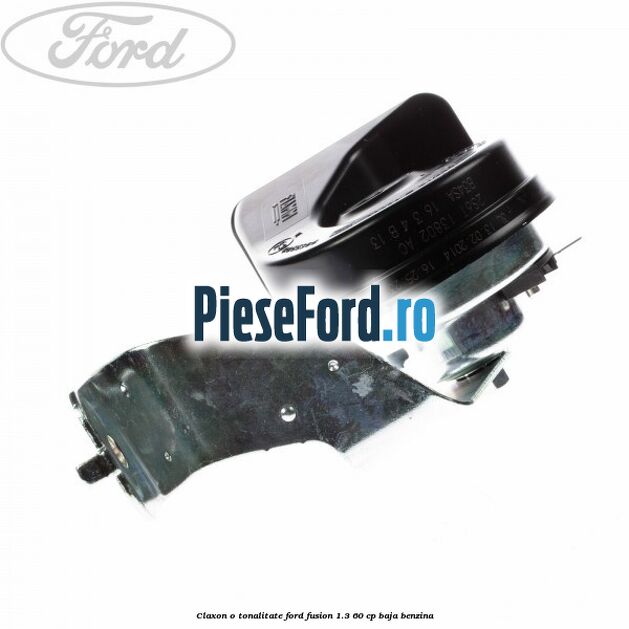 Claxon o tonalitate Ford Fusion 1.3 60 cp BAJA benzina