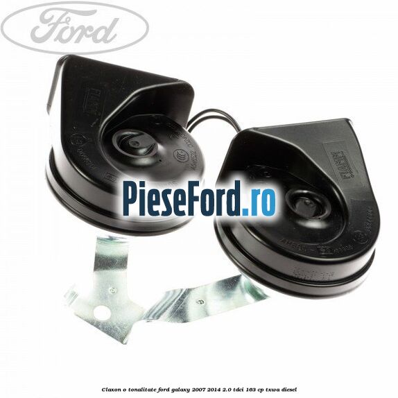 Claxon o tonalitate Ford Galaxy 2007-2014 2.0 TDCi 163 cp TXWA diesel