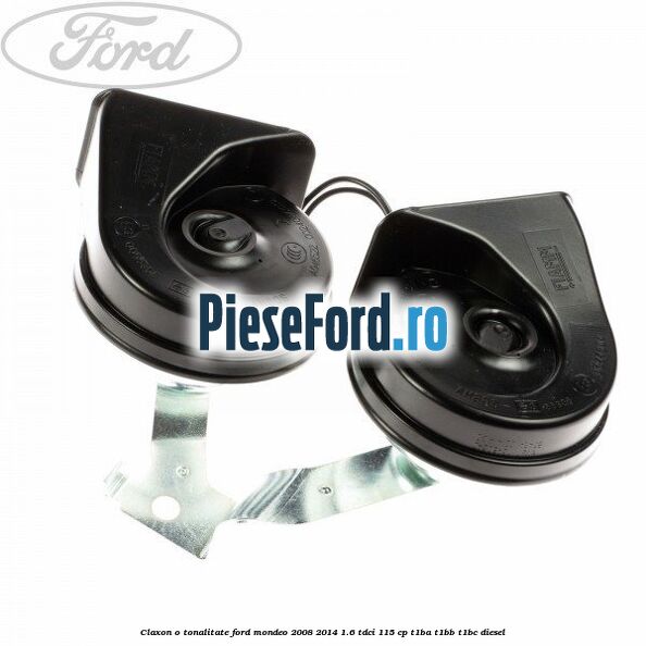 Claxon o tonalitate Ford Mondeo 2008-2014 1.6 TDCi 115 cp T1BA, T1BB, T1BC diesel