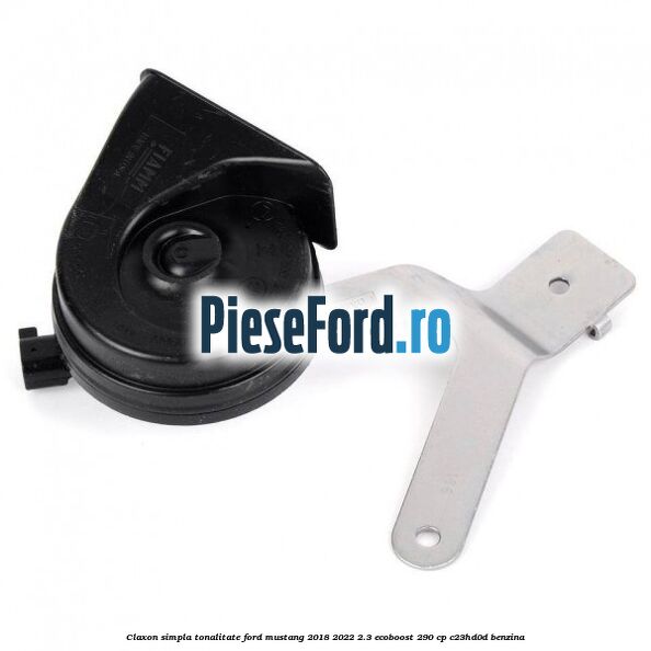 Claxon simpla tonalitate Ford Mustang 2018-2022 2.3 EcoBoost 290 cp C23HD0D benzina