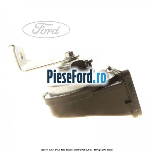 Claxon, sunet inalt Ford Transit 2000-2006 2.0 DI  100 cp ABFA diesel