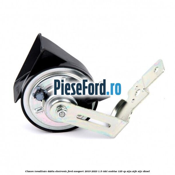 Claxon, tonalitate dubla, electronic Ford EcoSport 2019-2023 1.5 TDCi EcoBlue 125 cp ZTJA, ZTJB, ZTJC diesel