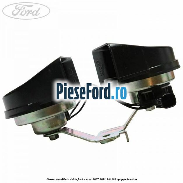 Claxon, tonalitate dubla Ford C-Max 2007-2011 1.8 122 cp QQDC benzina