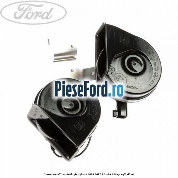 Claxon tonalitate dubla Ford Fiesta 2013-2017 1.5 TDCi 100 cp Claxon tonalitate dubla Ford Fiesta 2013-2017 1.5 TDCi 100 cp XUJH diesel