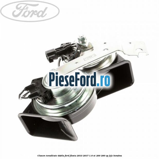 Claxon tonalitate dubla Ford Fiesta 2013-2017 1.6 ST 200 200 cp JTJC benzina