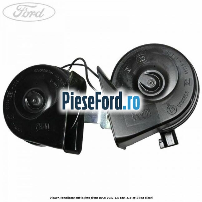 Claxon, tonalitate dubla Ford Focus 2008-2011 1.8 TDCi 115 cp Claxon, tonalitate dubla Ford Focus 2008-2011 1.8 TDCi 115 cp KKDA diesel