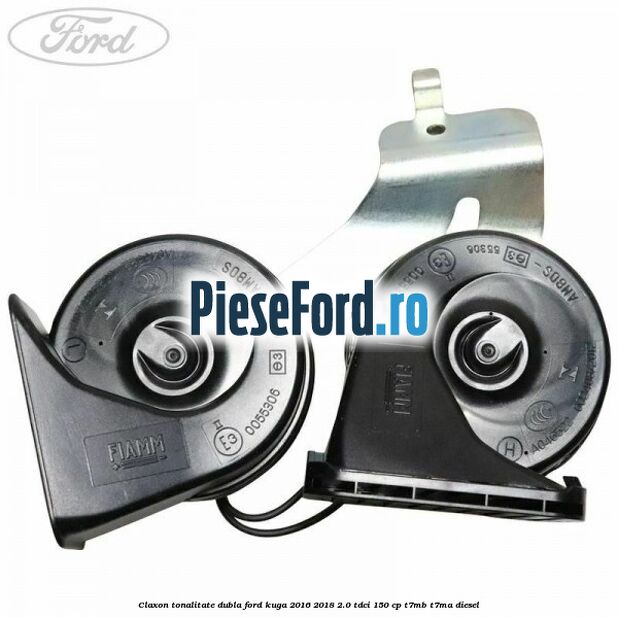 Claxon tonalitate dubla Ford Kuga 2016-2018 2.0 TDCi 150 cp Claxon tonalitate dubla Ford Kuga 2016-2018 2.0 TDCi 150 cp T7MB, T7MA diesel