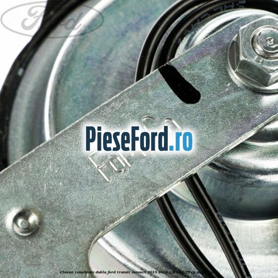 Claxon tonalitate dubla Ford Transit Connect 2013-2018 1.6 TDCi 75 cp UBGA diesel