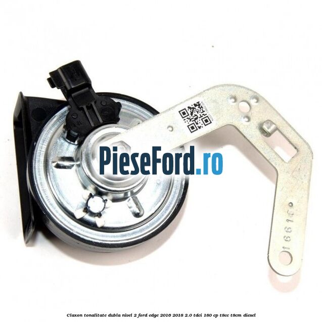 Claxon tonalitate dubla nivel 2 Ford Edge 2016-2018 2.0 TDCi 180 cp Claxon tonalitate dubla nivel 2 Ford Edge 2016-2018 2.0 TDCi 180 cp T8CC, T8CM diesel