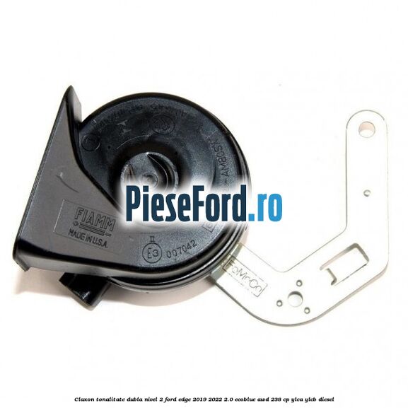 Claxon tonalitate dubla nivel 2 Ford Edge 2019-2022 2.0 EcoBlue AWD 238 cp YLCA, YLCB diesel