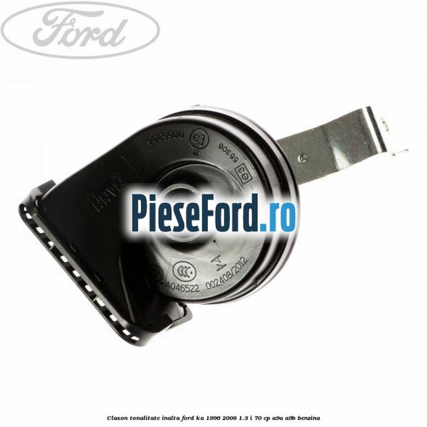 Claxon tonalitate inalta Ford Ka 1996-2008 1.3 i 70 cp A9A, A9B benzina