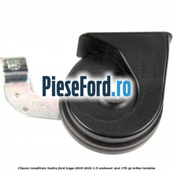 Claxon tonalitate inalta Ford Kuga 2016-2018 1.5 EcoBoost 4x4 176 cp Claxon tonalitate inalta Ford Kuga 2016-2018 1.5 EcoBoost 4x4 176 cp M9ME benzina