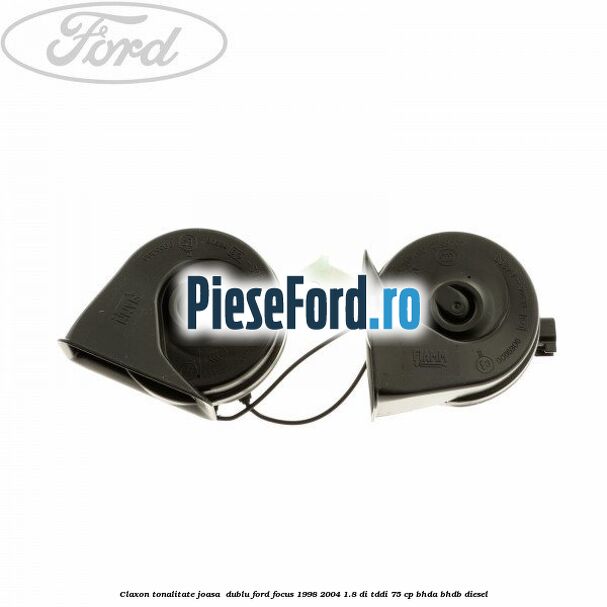 Claxon, tonalitate joasa  dublu Ford Focus 1998-2004 1.8 DI/TDDi 75 cp BHDA, BHDB diesel