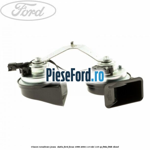 Claxon, tonalitate joasa  dublu Ford Focus 1998-2004 1.8 TDCi 115 cp F9DA, F9DB diesel