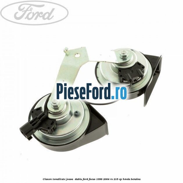 Claxon, tonalitate joasa  dublu Ford Focus 1998-2004 RS 215 cp
