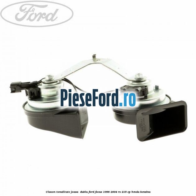 Claxon, tonalitate joasa  dublu Ford Focus 1998-2004 RS 215 cp HMDA benzina