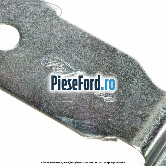 Claxon, tonalitate joasa Ford Fiesta 2002-2005 ST150 150 cp N4JB benzina