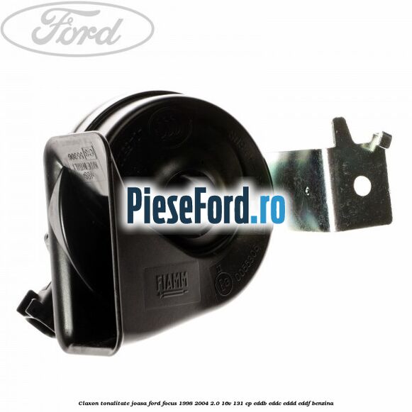 Claxon, tonalitate joasa Ford Focus 1998-2004 2.0 16V 131 cp EDDB, EDDC, EDDD, EDDF benzina