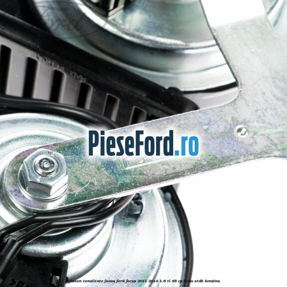 Claxon, tonalitate joasa Ford Focus 2011-2014 1.6 Ti 85 cp XTDA, XTDB benzina