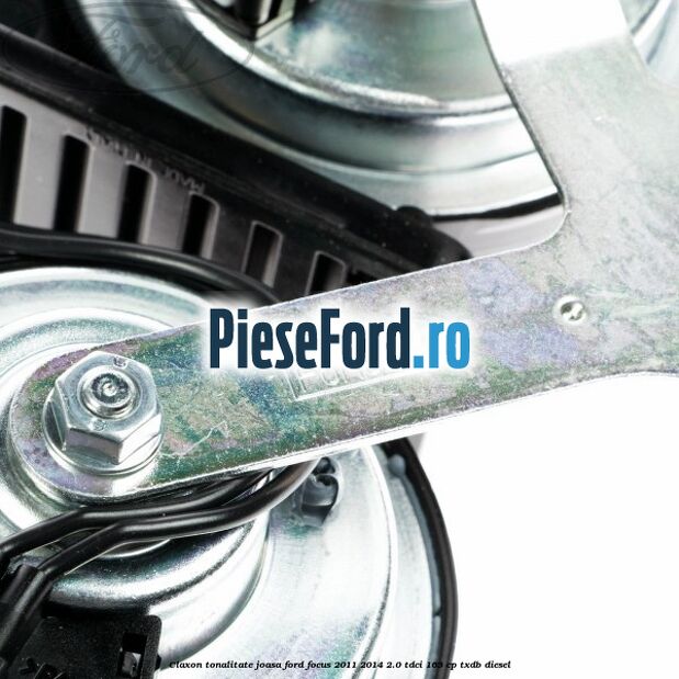Claxon, tonalitate joasa Ford Focus 2011-2014 2.0 TDCi 163 cp TXDB diesel