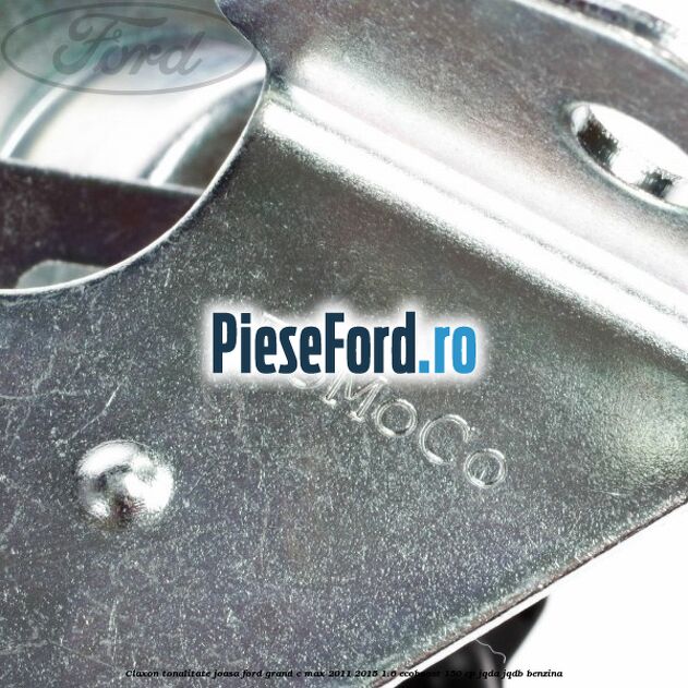 Claxon, tonalitate joasa Ford Grand C-Max 2011-2015 1.6 EcoBoost 150 cp JQDA, JQDB benzina