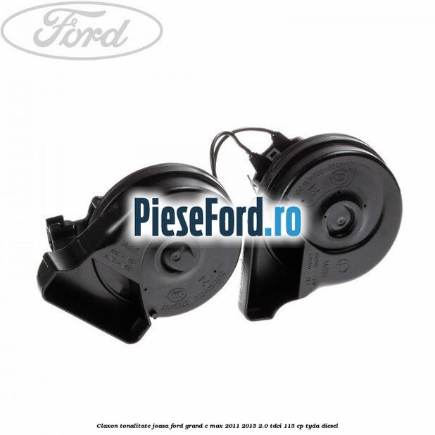 Claxon, tonalitate joasa Ford Grand C-Max 2011-2015 2.0 TDCi 115 cp TYDA diesel