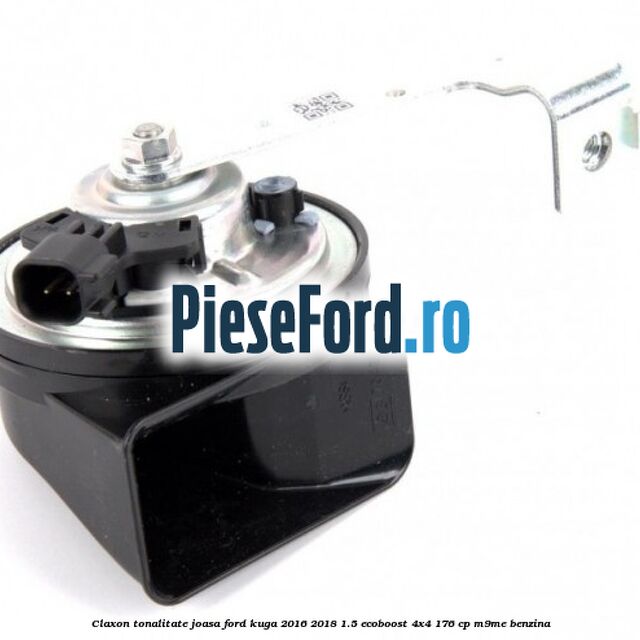 Claxon tonalitate joasa Ford Kuga 2016-2018 1.5 EcoBoost 4x4 176 cp M9ME benzina