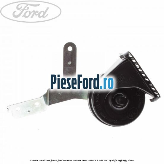 Claxon, tonalitate joasa Ford Tourneo Custom 2014-2018 2.2 TDCi 100 cp DRF4, DRFF, DRFG diesel