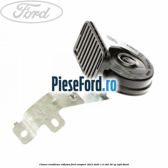 Claxon tonalitate ridicata Ford EcoSport 2013-2018 1.5 TDCi 95 cp XVJD diesel