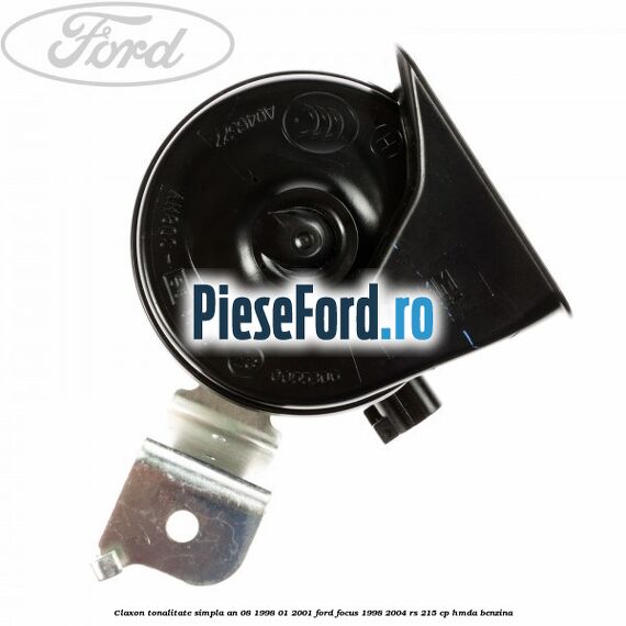 Claxon tonalitate simpla an 08/1998-01/2001 Ford Focus 1998-2004 RS 215 cp HMDA benzina