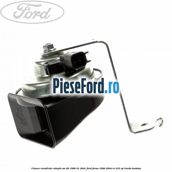 Claxon tonalitate simpla an 08/1998-01/2001 Ford Focus 1998-2004 RS 215 cp HMDA benzina