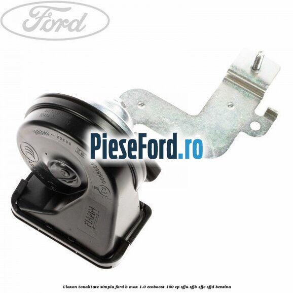 Claxon tonalitate simpla Ford B-Max 1.0 EcoBoost 100 cp Claxon tonalitate simpla Ford B-Max 1.0 EcoBoost 100 cp SFJA, SFJB, SFJC, SFJD benzina