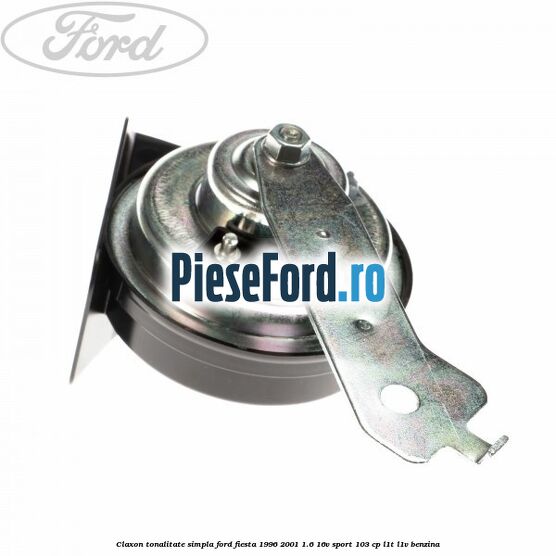 Claxon tonalitate simpla Ford Fiesta 1996-2001 1.6 16V Sport 103 cp L1T, L1V benzina