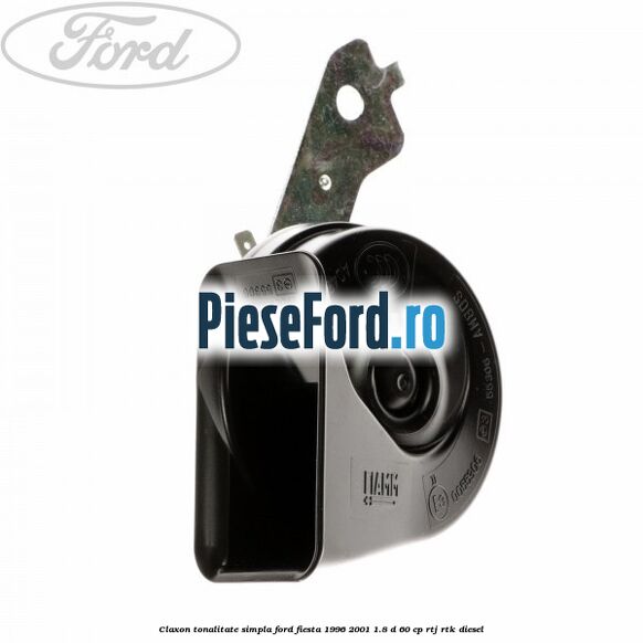 Claxon tonalitate simpla Ford Fiesta 1996-2001 1.8 D 60 cp RTJ, RTK diesel