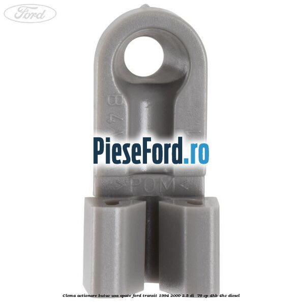 Clema actionare butuc usa spate Ford Transit 1994-2000 2.5 DI  76 cp 4HB, 4HC diesel