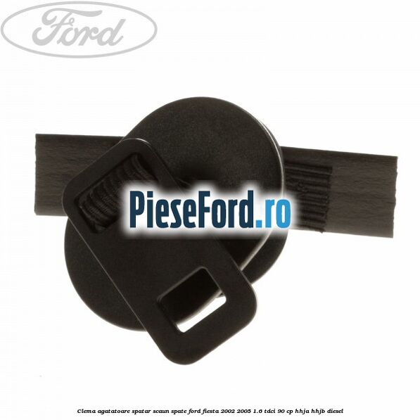 Clema agatatoare spatar scaun spate Ford Fiesta 2002-2005 1.6 TDCi 90 cp HHJA, HHJB diesel