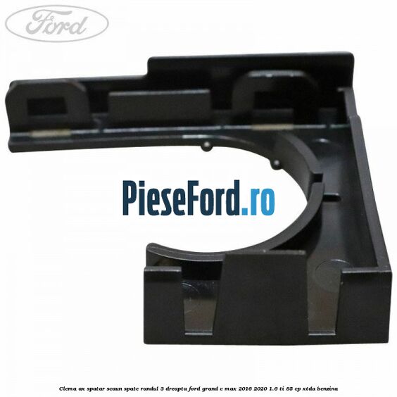 Clema ax spatar scaun spate randul 3 dreapta Ford Grand C-Max 2016-2020 1.6 Ti 85 cp Clema ax spatar scaun spate randul 3 dreapta Ford Grand C-Max 2016-2020 1.6 Ti 85 cp XTDA benzina