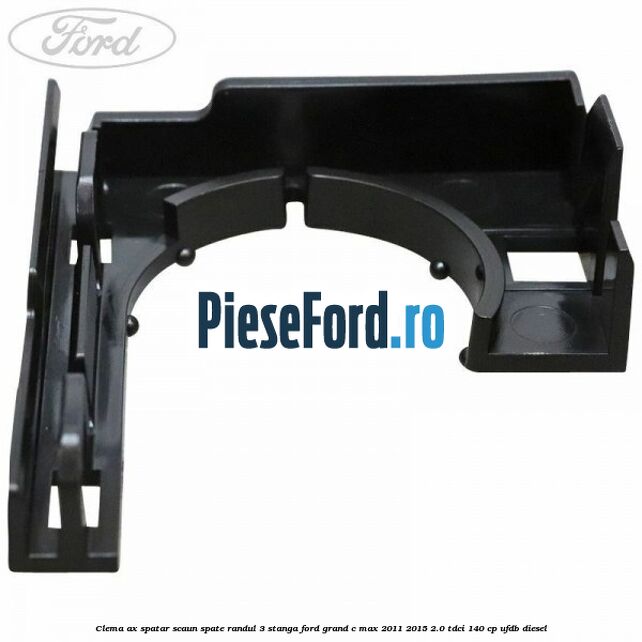 Clema ax spatar scaun spate randul 3 stanga Ford Grand C-Max 2011-2015 2.0 TDCi 140 cp UFDB diesel