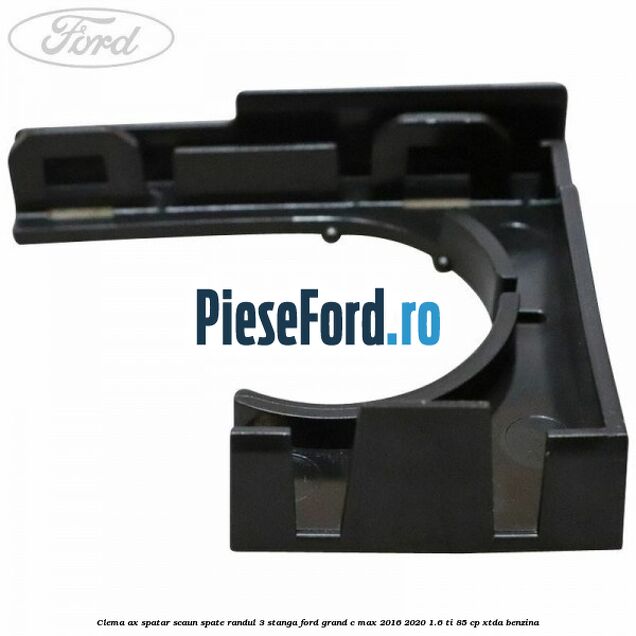 Clema ax spatar scaun spate randul 3 stanga Ford Grand C-Max 2016-2020 1.6 Ti 85 cp XTDA benzina