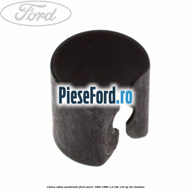 Clema cablu acceleratie Ford Escort 1995-1998 1.8 16V 115 cp RKC benzina