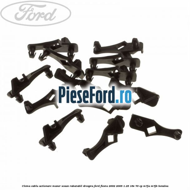 Clema cablu actionare maner scaun rabatabil dreapta Ford Fiesta 2002-2005 1.25 16V 70 cp M7JA, M7JB benzina
