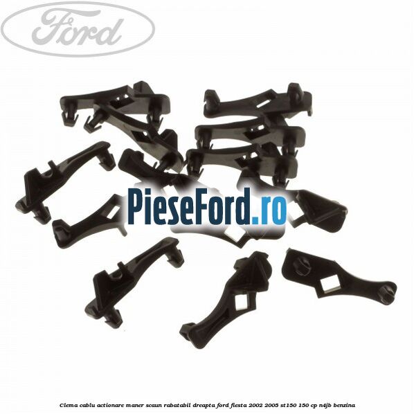 Clema cablu actionare maner scaun rabatabil dreapta Ford Fiesta 2002-2005 ST150 150 cp N4JB benzina