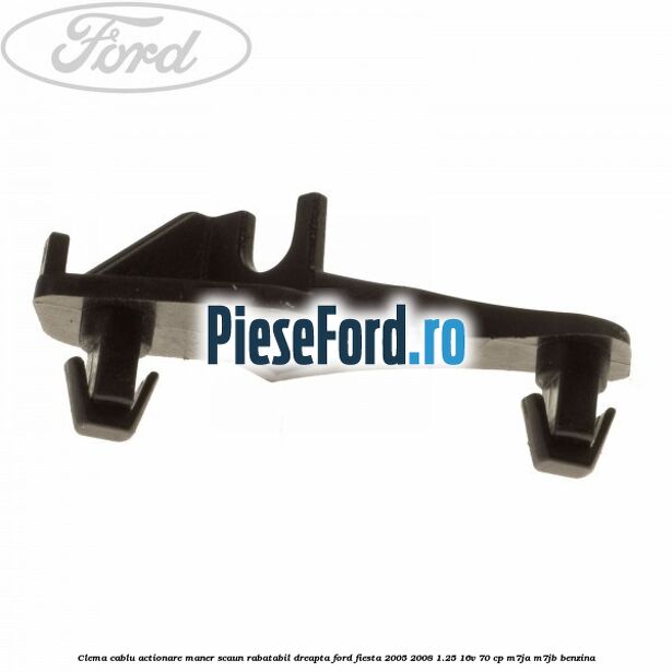 Clema cablu actionare maner scaun rabatabil dreapta Ford Fiesta 2005-2008 1.25 16V 70 cp Clema cablu actionare maner scaun rabatabil dreapta Ford Fiesta 2005-2008 1.25 16V 70 cp M7JA, M7JB benzina