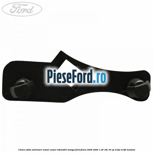 Clema cablu actionare maner scaun rabatabil stanga Ford Fiesta 2005-2008 1.25 16V 70 cp Clema cablu actionare maner scaun rabatabil stanga Ford Fiesta 2005-2008 1.25 16V 70 cp M7JA, M7JB benzina