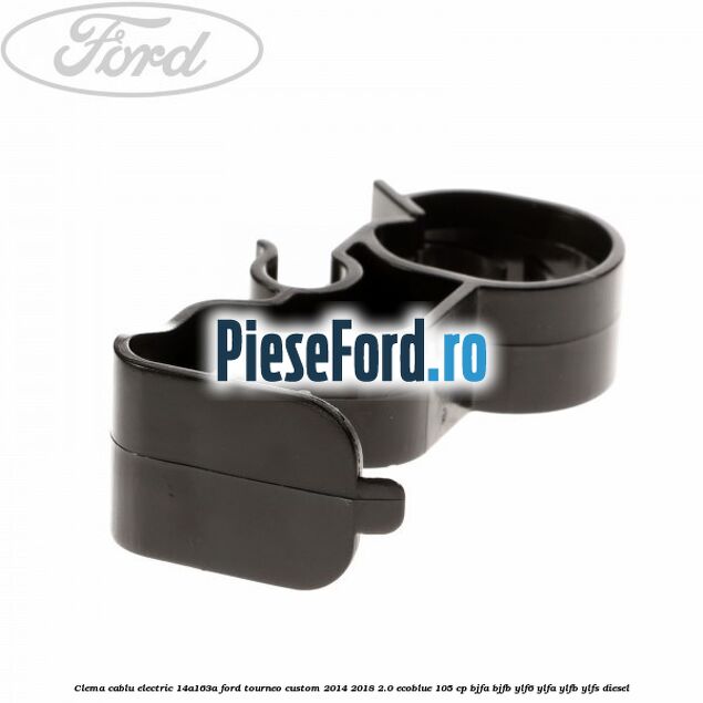 Clema cablu electric 14A163A Ford Tourneo Custom 2014-2018 2.0 EcoBlue 105 cp Clema cablu electric 14A163A Ford Tourneo Custom 2014-2018 2.0 EcoBlue 105 cp BJFA, BJFB, YLF6, YLFA, YLFB, YLFS diesel