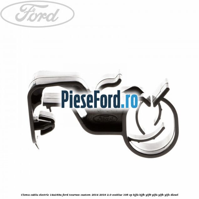 Clema cablu electric 14A163A Ford Tourneo Custom 2014-2018 2.0 EcoBlue 105 cp Clema cablu electric 14A163A Ford Tourneo Custom 2014-2018 2.0 EcoBlue 105 cp BJFA, BJFB, YLF6, YLFA, YLFB, YLFS diesel
